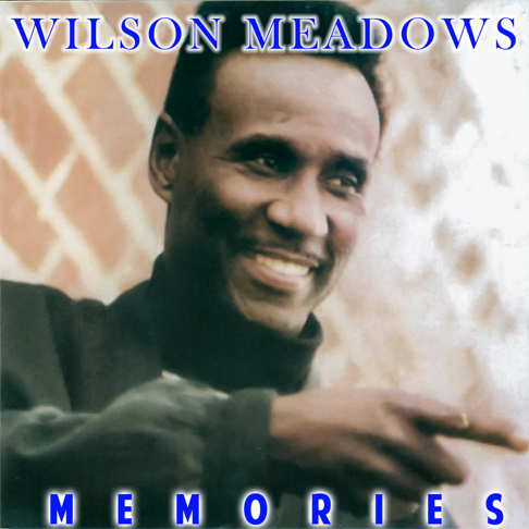 Wilson Meadows - Memories