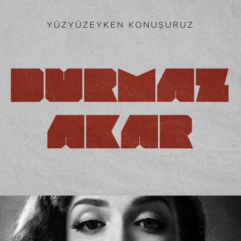 Yüzyüzeyken Konuşuruz - Durmaz Akar