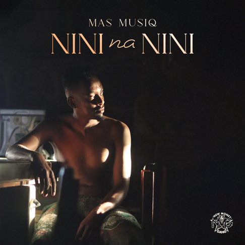 Mas Musiq - NINI na NINI