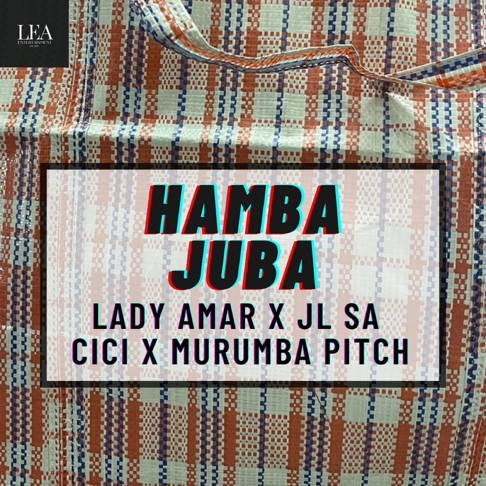 Lady Amar, JL SA, cici, Murumba Pitch - Hamba Juba