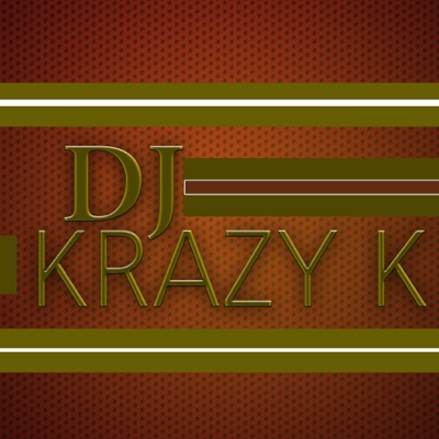 Dj Krazy K - Dj Krazy K