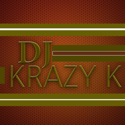 Dj Krazy K - Dj Krazy K