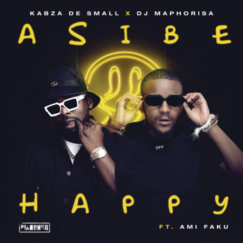 Kabza De Small, DJ Maphorisa, Ami Faku - Asibe Happy