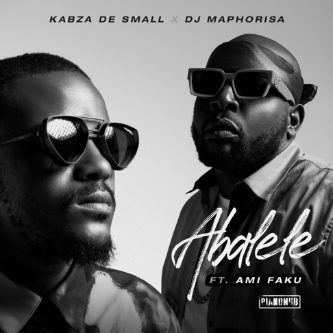 Kabza De Small, DJ Maphorisa, Ami Faku - Abalele