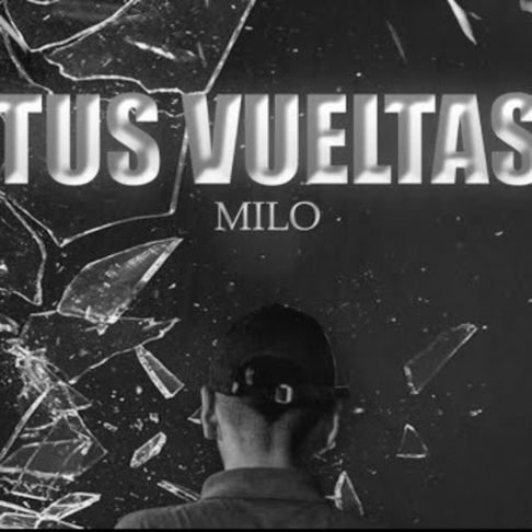 Milo j - Tus Vueltas