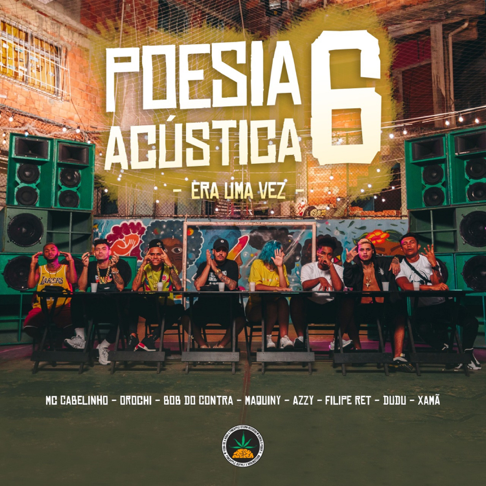 Pineapple StormTv, MC Cabelinho, Bob do Contra, Azzy, Filipe Ret, Dudu, Xamã, Orochi, Maquiny, Salve Malak - Poesia Ac&#250;stica #6: Era uma Vez