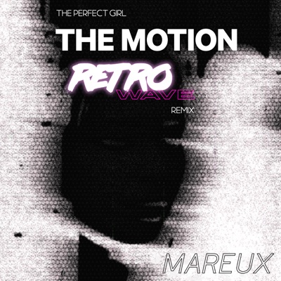  - The Perfect Girl (The Motion Retrowave Remix)