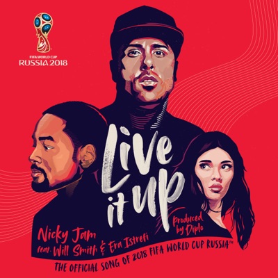  - Live It Up (Official Song 2018 FIFA World Cup Russia) [feat. Will Smith & Era Istrefi]