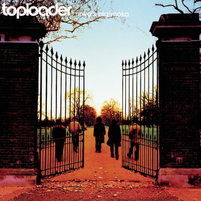 Toploader - Onka's Big Moka