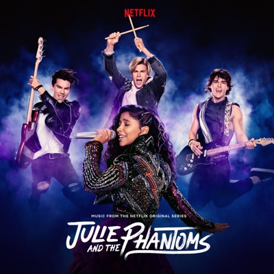  - Julie and The Phantoms: Season 1 (Music from the Netflix Original Series)