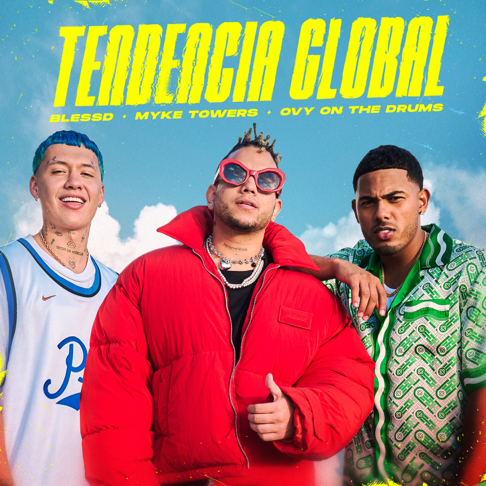 Blessd, Myke Towers, Ovy On The Drums - Tendencia Global