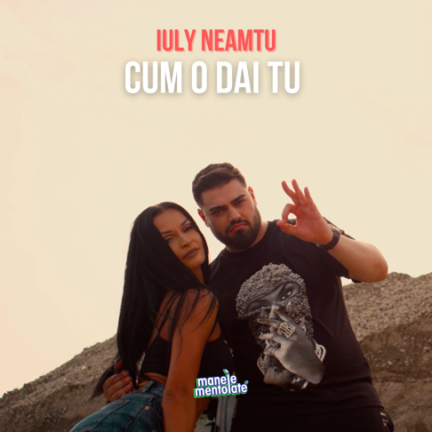 Iuly Neamtu, Manele Mentolate - Cum O Dai Tu