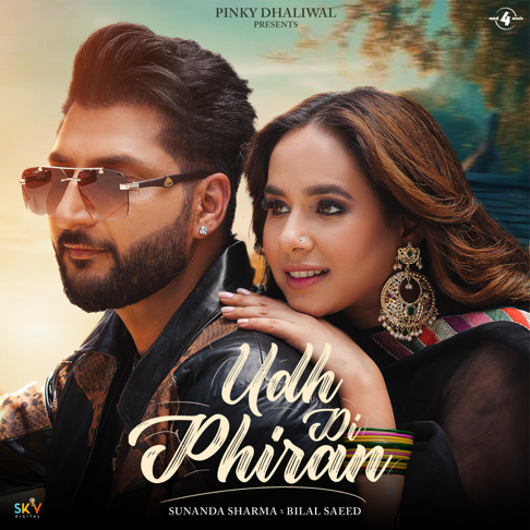 Sunanda Sharma, Bilal Saeed - Udh Di Phiran