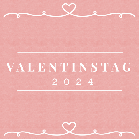  - Valentinstag 2024