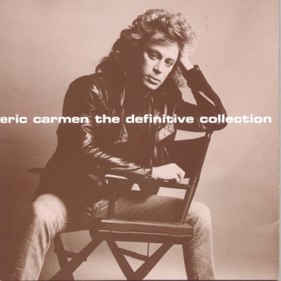 Eric Carmen - The Definitive Collection