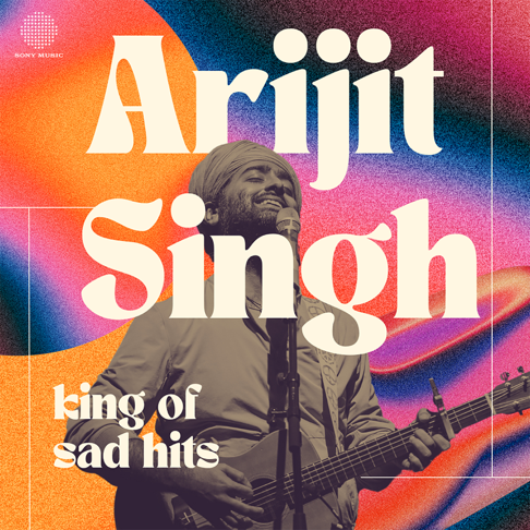 Arijit Singh - Arijit Singh - King of Sad Hits