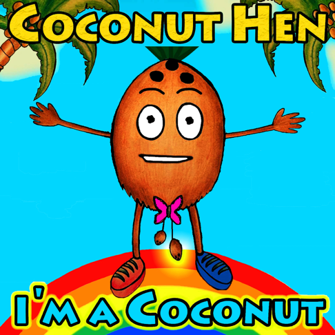 Coconut Hen - I'm a Coconut