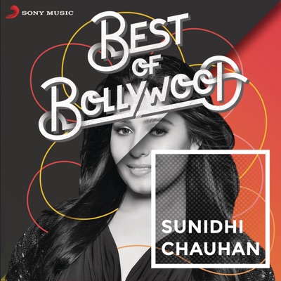  - Best of Bollywood: Sunidhi Chauhan