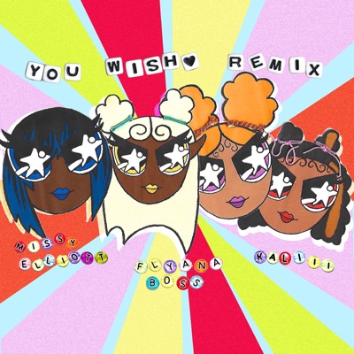  - You Wish (with Missy Elliott & Kaliii) – Remix