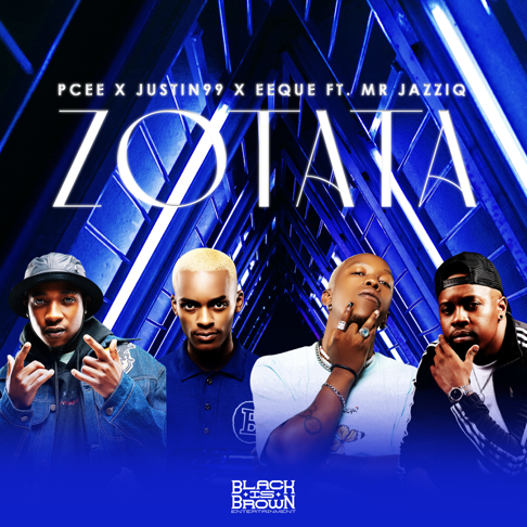 Pcee, Justin99, Eeque - ZoTata (feat. Mr JazziQ)