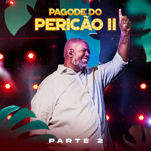 Pericles - Pagode do Peric&#227;o II, Pt. 2 (Ao Vivo)