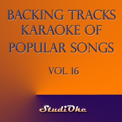  - Backing Tracks, Karaoke of Popular Songs, Vol. 16