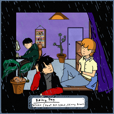 PATEKO - Rainy day (feat. ASH ISLAND & Skinny Brown)