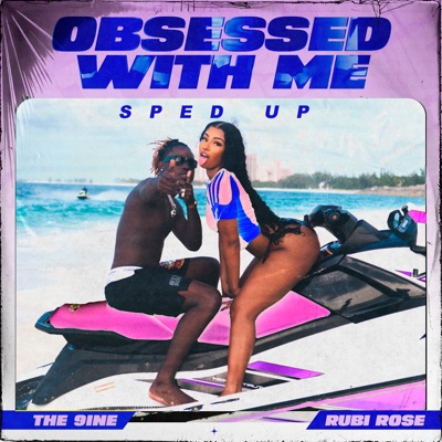  - Obsessed with Me - Sped Up (feat. Rubi Rose)