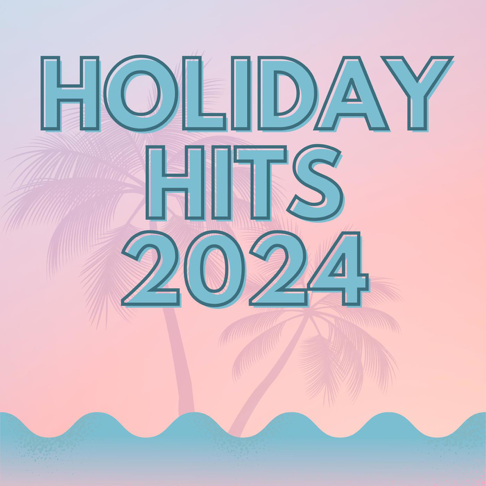  - Holiday Hits 2024