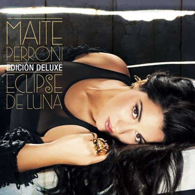 Maite Perroni B - Eclipse de luna (Edición Deluxe)