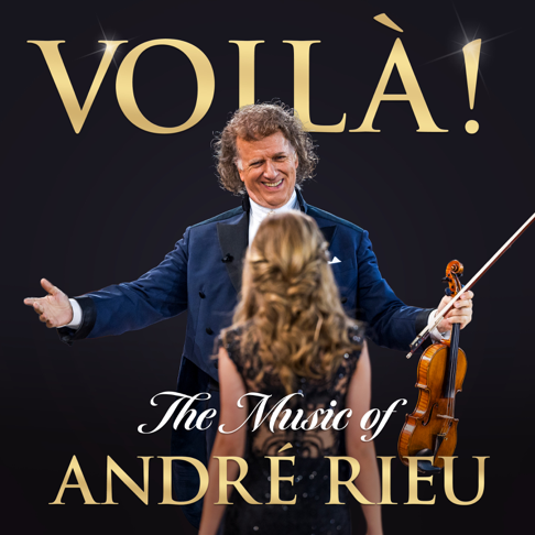 Andr&#233; Rieu, Johann Strauss Orchestra - Voil&#224;! The Music of Andr&#233; Rieu