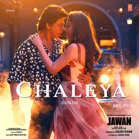 Anirudh Ravichander, Arijit Singh, Shilpa Rao, Kumaar - Chaleya (From "Jawan")