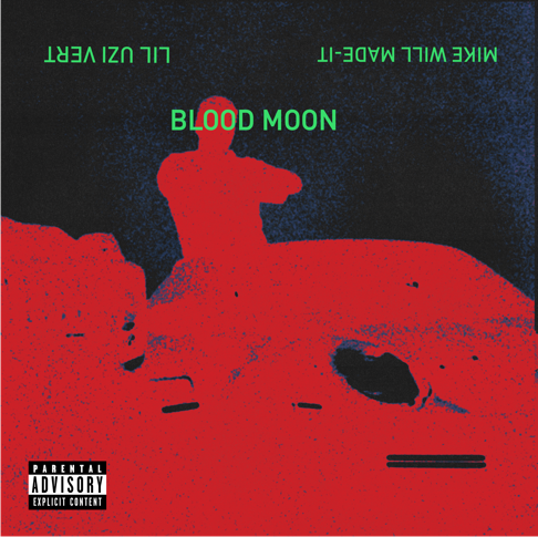 Mike WiLL Made-It - Blood Moon (feat. Lil Uzi Vert)