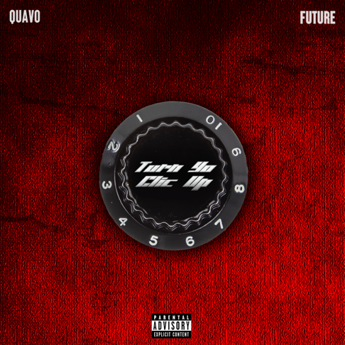 Quavo, Future - Turn Yo Clic Up