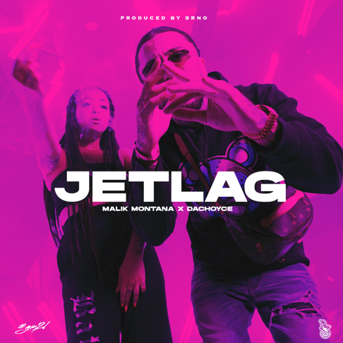 Malik Montana, DaChoyce, SRNO - Jetlag (feat. The Plug)