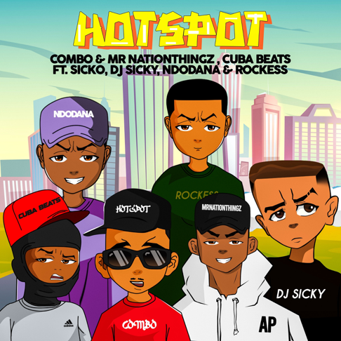 Combo M, Mr Nation Thingz, Cuba Beats - Hotspot (feat. Sickoo, Rockess, Ndodana & Dj Sicky)