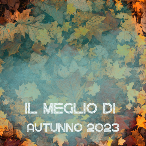  - IL MEGLIO DI Autunno 2023