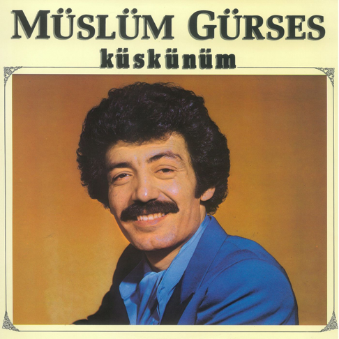 M&#252;sl&#252;m G&#252;rses - K&#252;sk&#252;n&#252;m