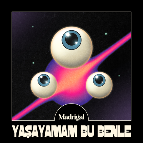 Madrigal - Ya&#351;ayamam Bu Benle