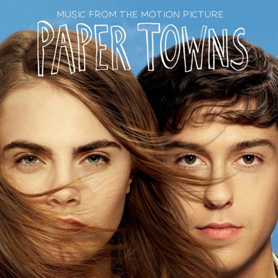  - Paper Towns (Music from the Motion Picture)