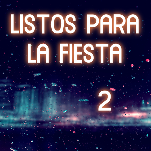  - Listos Para La Fiesta Vol. 2