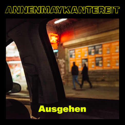 AnnenMayKantereit - Ausgehen