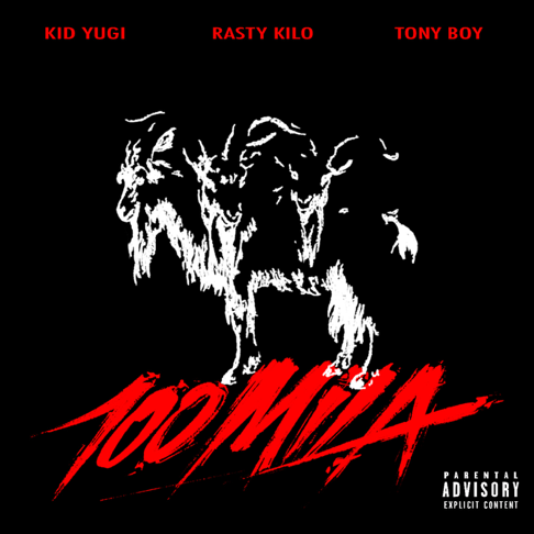 Rasty Kilo, Tony Boy, Kid Yugi - 100MILA