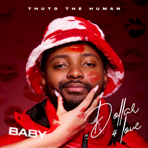 Thuto The Human - Dollar for Love (Baby)