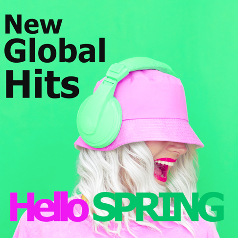  - Hello Spring 2022 New Global Pop Hits