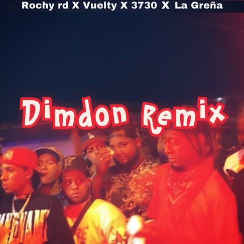 Rochy RD, Treintisiete, La Gre&#241;a - Dimdon (Remix) [feat. Vuelty]