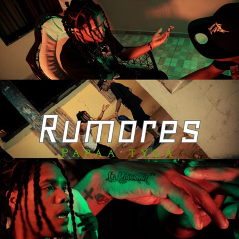 Papaa Tyga - Rumores