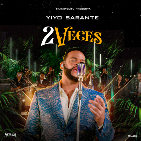 Yiyo Sarante - 2 Veces