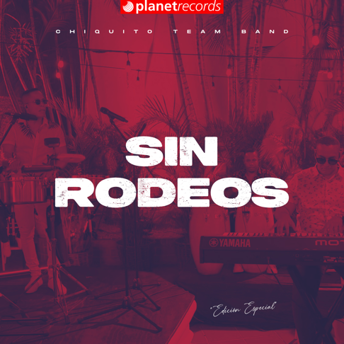 Chiquito Team Band - Sin Rodeos (Edici&#243;n Especial)