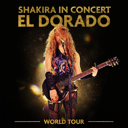 Shakira - Shakira in Concert: El Dorado World Tour Live